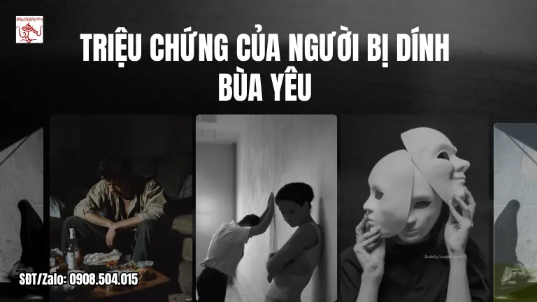 Người bị dính bùa yêu có những triệu chứng gì?