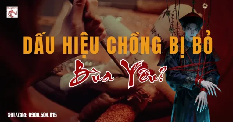Dấu hiệu chồng bị bỏ bùa yêu
